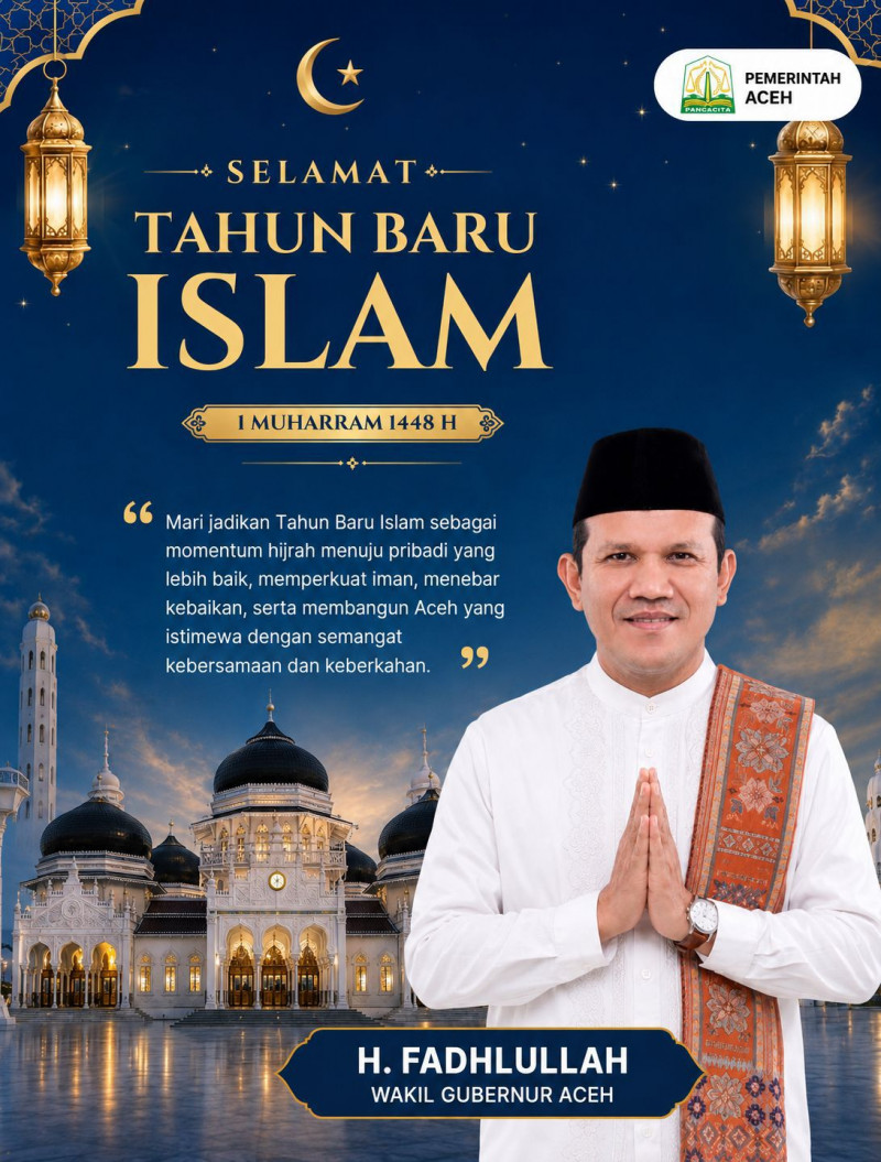 Wagub Aceh Fadhlullah Ucapkan Selamat Tahun Baru Islam 1448 H, Ajak Masyarakat Perkuat Persatuan